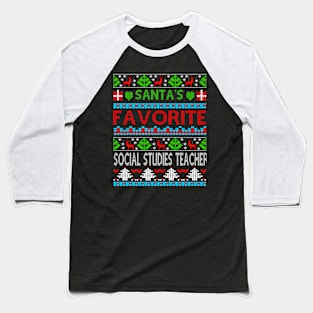 Santa's Favorite Social Studies Teacher Ugly Xmas Social Studies Teacher Chrismtas Gift Baseball T-Shirt